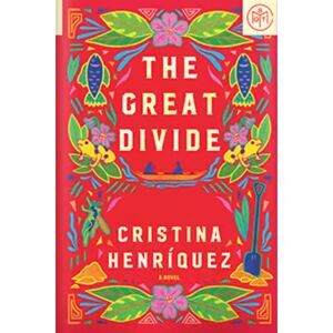 The Great Divide by Cristina Henriquez (Book of the Month Edition Fiction) - New